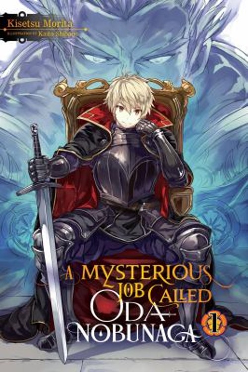 A Mysterious Job Called Oda Nobunaga, Vol. 1 light Novel Kisetsu