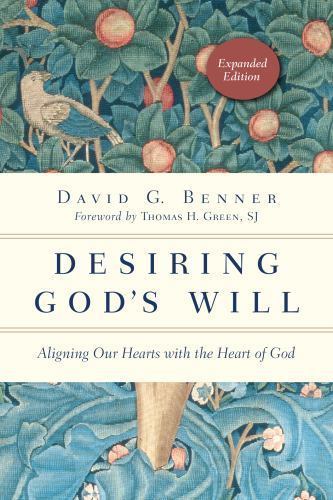 Desiring God’s Will: Aligning Our Hearts with the Heart of God (The Spiritual J