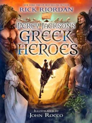 Percy Jackson’s Greek Heroes – Hardcover By Riordan, Rick – VERY GOOD
