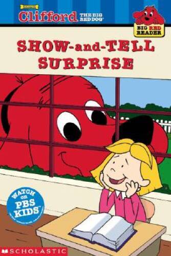 The Show-and-Tell Surprise (Clifford the Big Red Dog) (Big Red Reader – GOOD