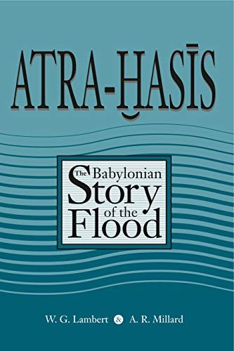 Atra-Hasis: The Babylonian Story of the Flood with the Sumerian Flood – Lambert