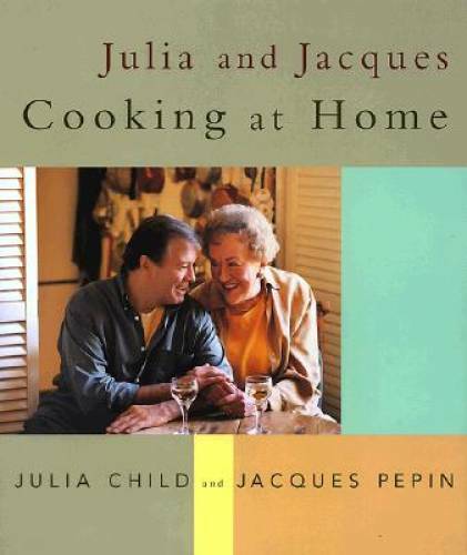 Julia and Jacques Cooking at Home – Hardcover By Child, Julia – GOOD