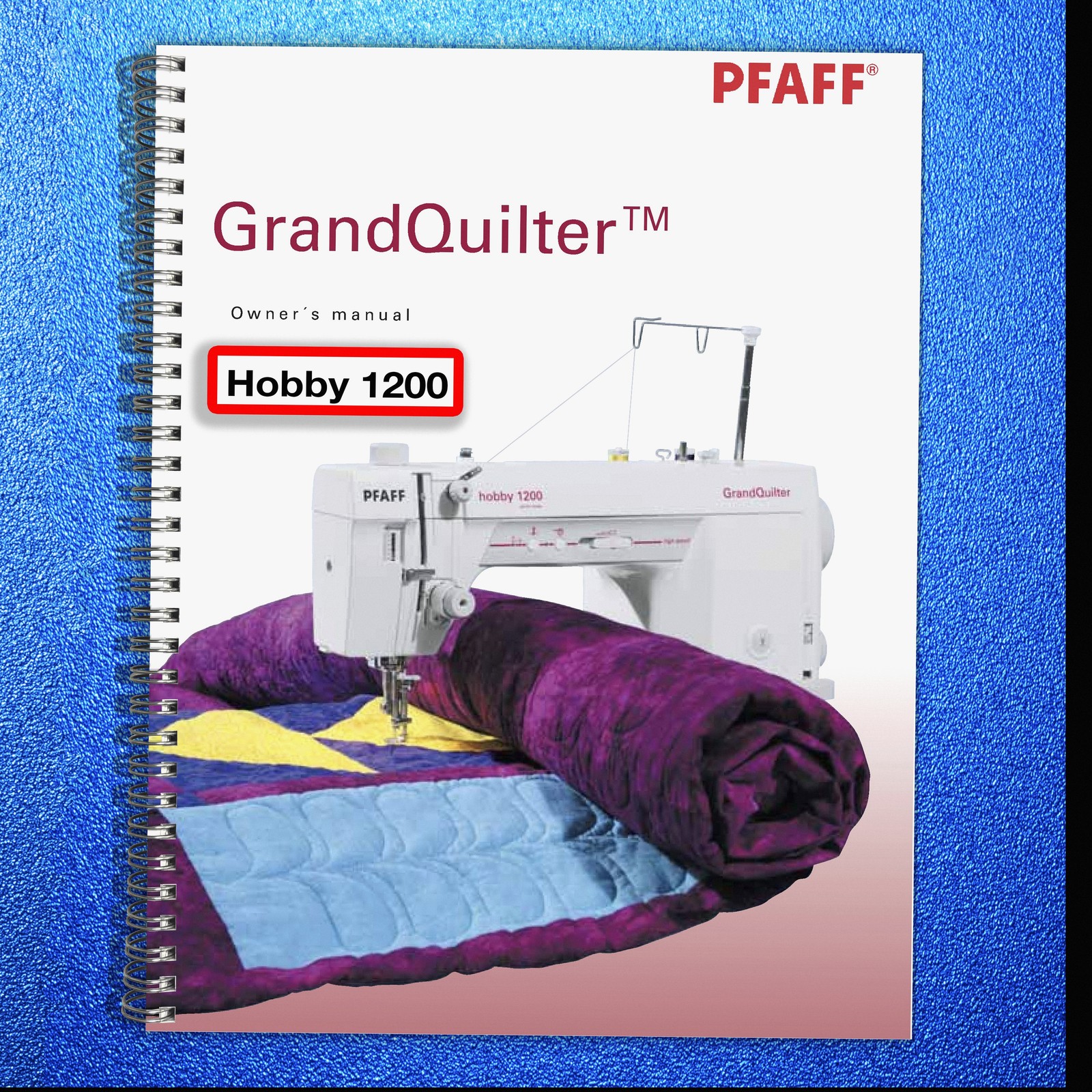 PFAFF GrandQuilter Hobby 1200 Instruction Manual Book – ROBUST SPIRAL BINDING