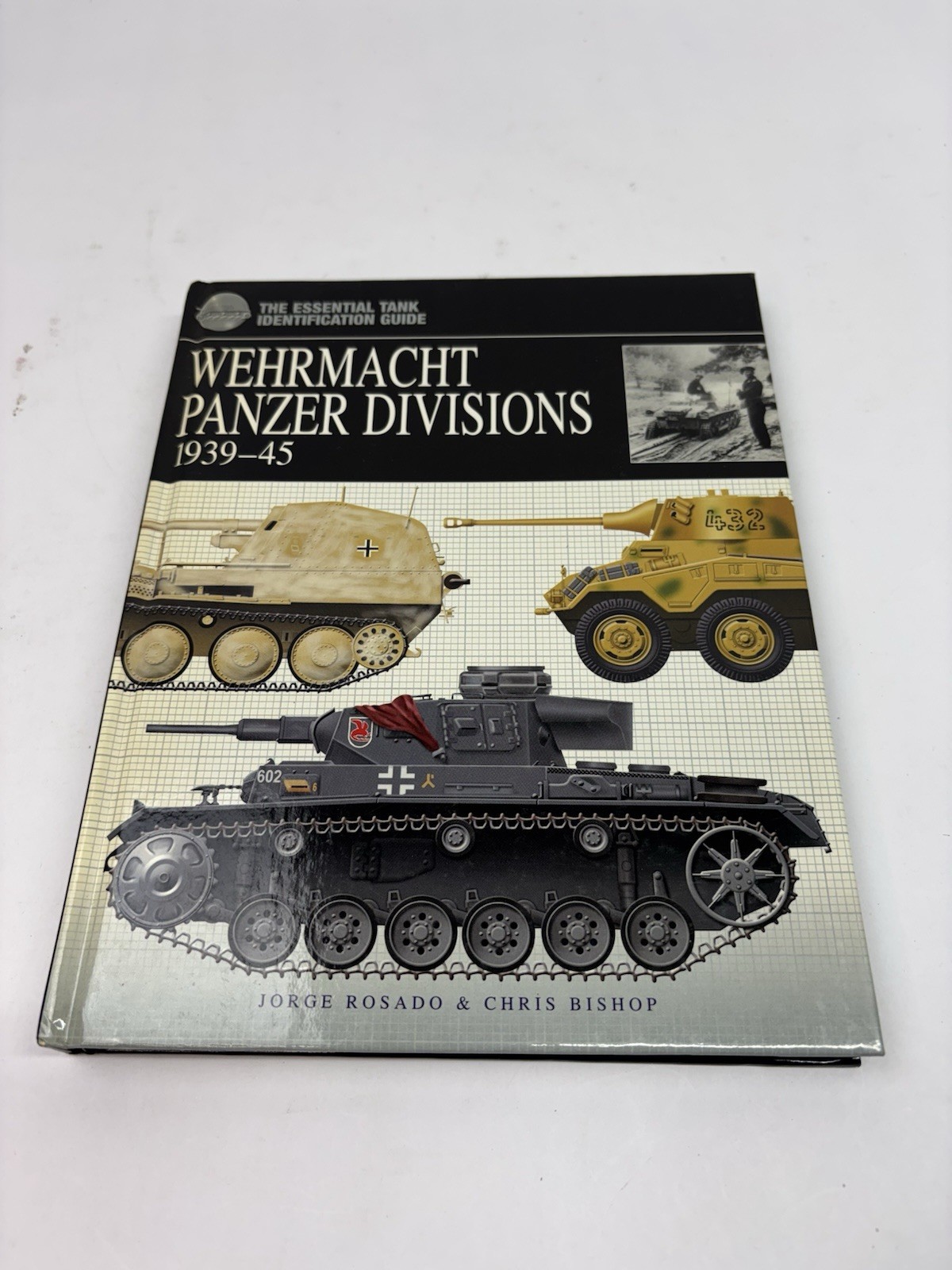 The Essential Tank Identification Guide 1939-45 Wehrmacht Panzer Divisions WWII