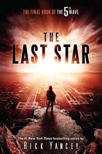The Last Star: The Final Book of The 5th Wave – Hardcover By Yancey, Rick – GOOD