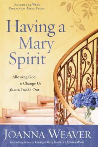 Having a Mary Spirit: Allowing God to Change Us from the Inside Out – VERY GOOD