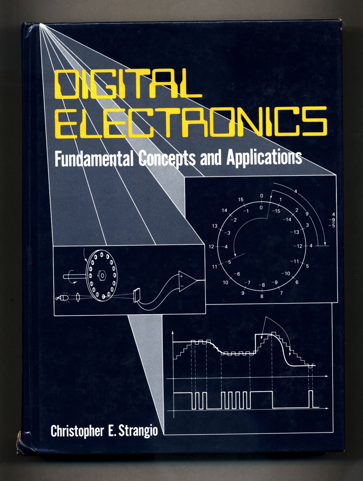 Digital Electronics: Fundamental Concepts – Christopher Strangio – Prentice Hall