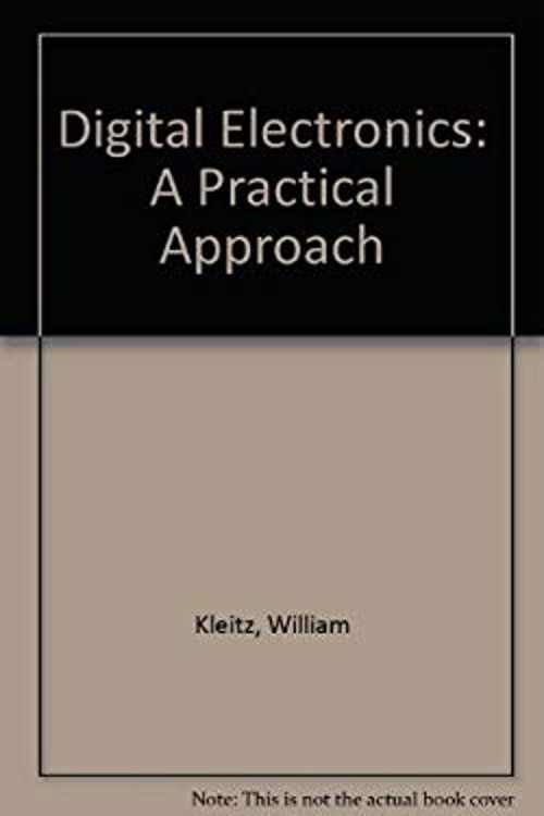 Digital Electronics: A Practical Approach William Kleitz