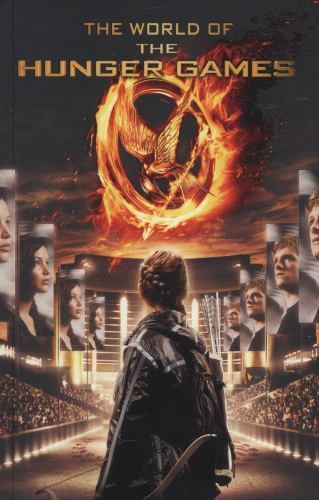 The World of the Hunger Games by Kate Egan, Suzanne Collins. JENNIFER LAWRENCE 
