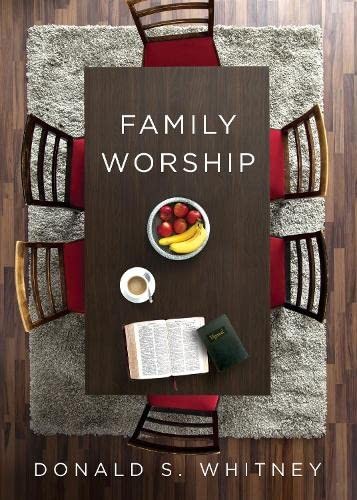 Family Worship By Donald S. Whitney