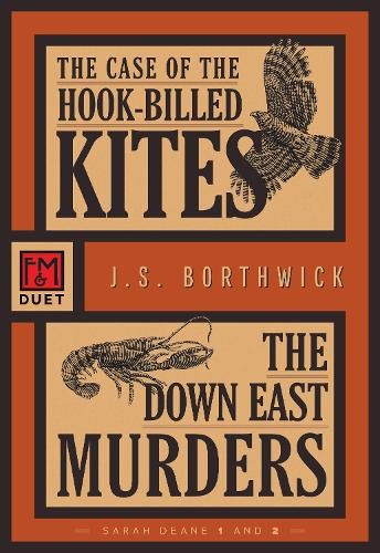 J.S. Borthwick The Case of the Hook-Billed Kites/The Down East Murde (Paperback)