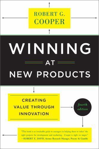 Winning At New Products: Creating Value Through Innovation by Cooper, Robert G.