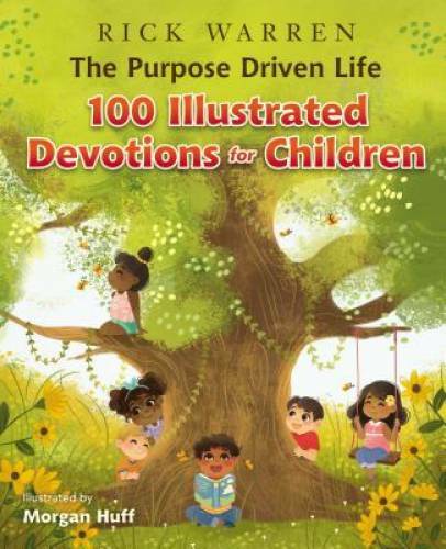 The Purpose Driven Life 100 Illustrated Devotions for Children – VERY GOOD