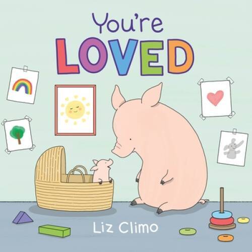 Youre Loved – Hardcover By Climo, Liz – GOOD