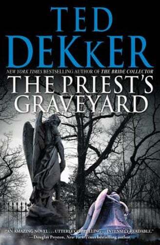 The Priest’s Graveyard by Ted Dekker: Used