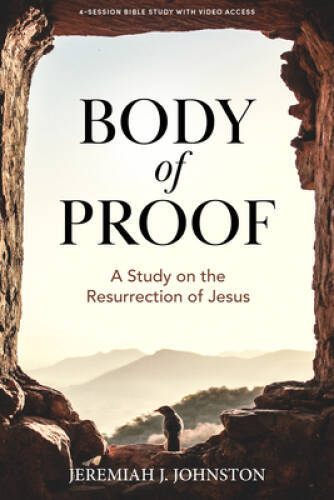 Body of Proof – Bible Study Book with Video Access: A Study on the Resurr – GOOD