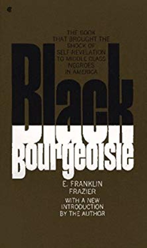 Black Bourgeoisie : The Rise of a New Middle Class in the United