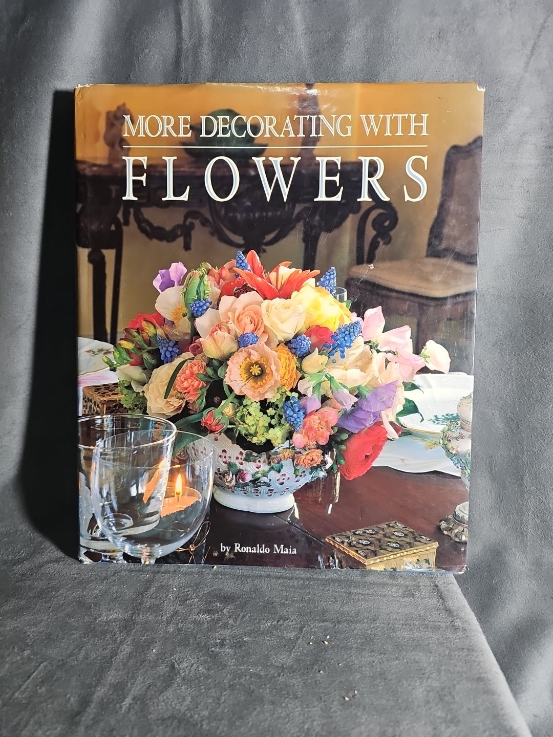 More Decorating with Flowers by Ronaldo Maia 1995 Hard Cover With Sleeve vintage
