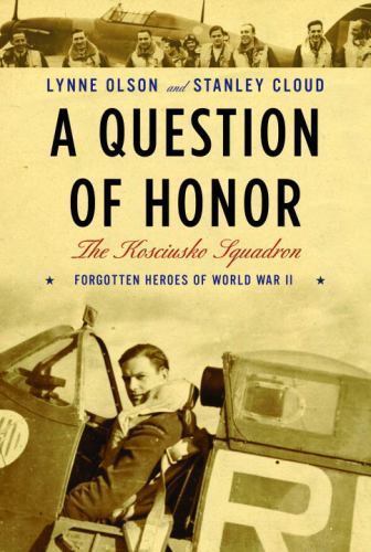 A Question of Honor: The Kosciuszko Squad- hardcover, Lynne Olson, 9780375411977