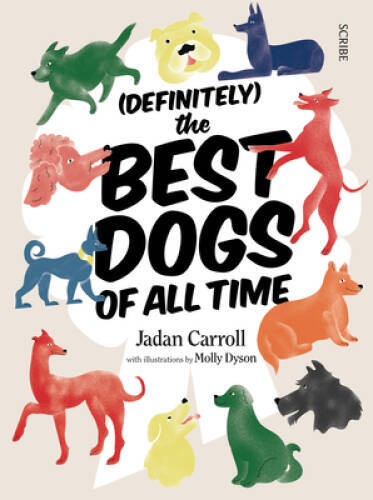 (Definitely) The Best Dogs of All Time – Hardcover By Carroll, Jadan – GOOD