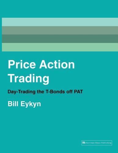 Price Action Trading : Day-trading the T-bonds Off Pat, Paperback by Eykyn, B…