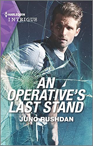 AN OPERATIVE’S LAST STAND (FUGITIVE HEROES: TOPAZ UNIT, 4) By Juno Rushdan Mint