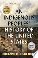 An Indigenous Peoples’ History of the United States by Roxanne…