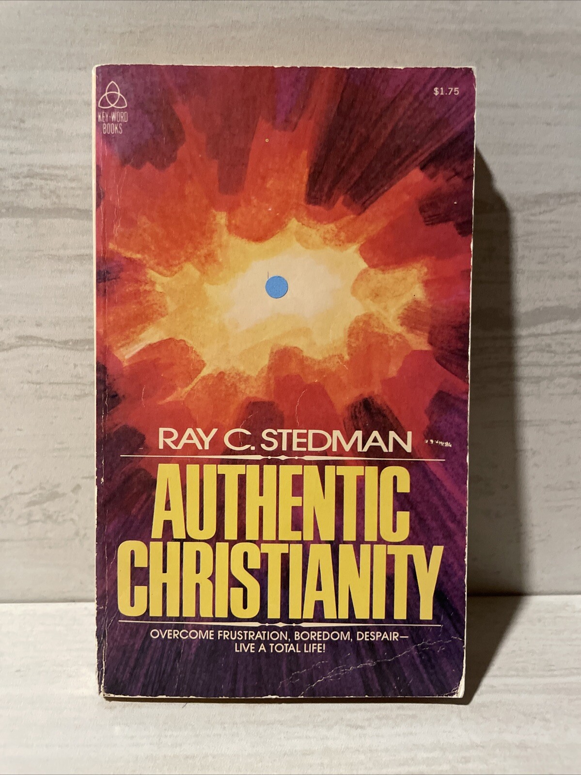 Authentic Christianity by Ray C. Stedman (1977, Mass Market Paperback)