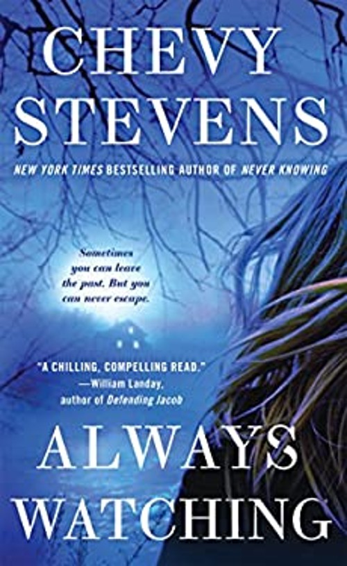 Always Watching : A Novel Mass Market Paperbound Chevy Stevens