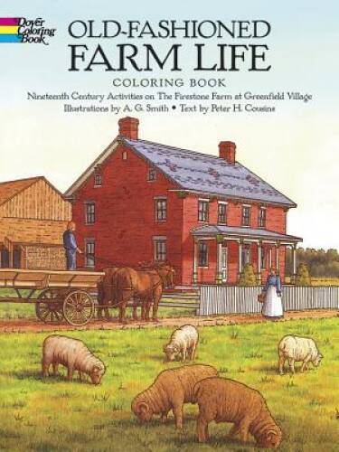 Old-Fashioned Farm Life Coloring Book: Nineteenth Century Activities on t – GOOD