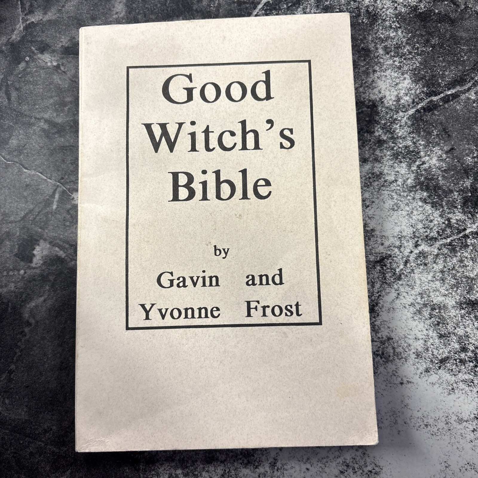 Good Witch’s Bible by Gavin Frost & Yvonne Frost