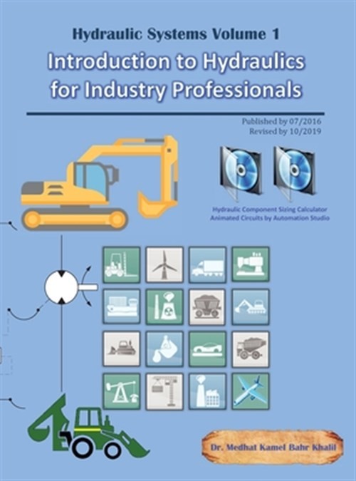 Introduction to Hydraulics for Industry Professionals: Hydraulic Systems Volu…