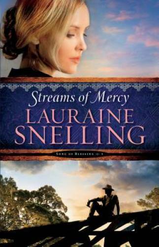 Streams of Mercy (Song of Blessing) – Paperback By Snelling, Lauraine – GOOD