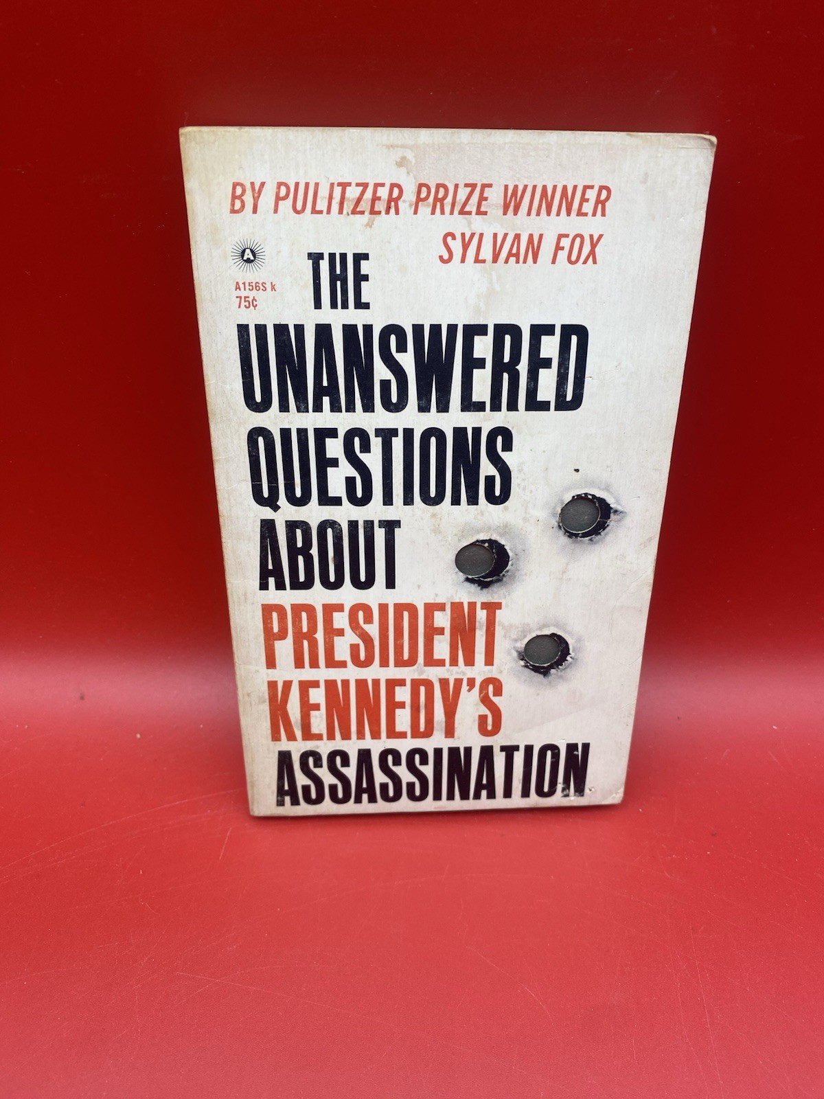 The Unanswered Questions about President Kennedy’s Assassination 1965 1st Print