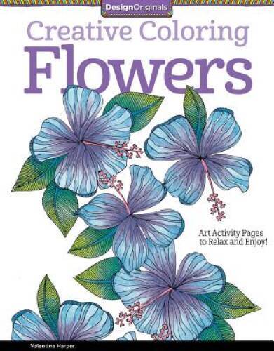 Creative Coloring Flowers: Art Activity Pages to Relax and Enjoy! – VERY GOOD