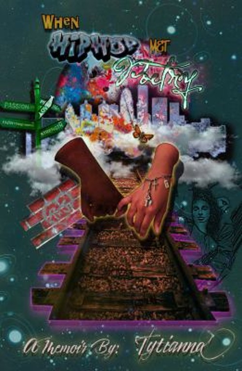 When Hip Hop Met Poetry : An Urban Love Story Tytianna Nikia Mari