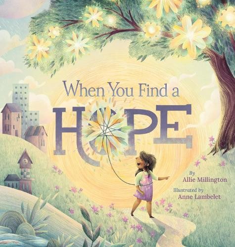 Allie Millington When You Find a Hope (Hardback)
