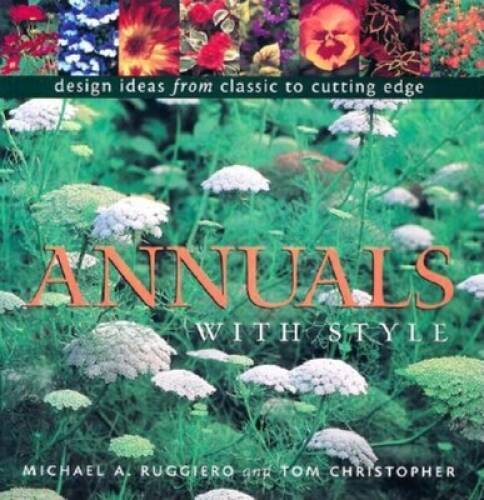 Annuals with Style: Design Ideas from Classic to Cutting Edge – VERY GOOD