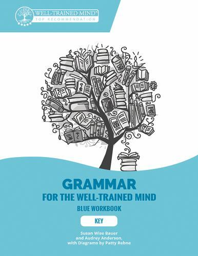 Grammar for the Well-Trained Mind : Key to Blue Workbook, Paperback by Bauer,…