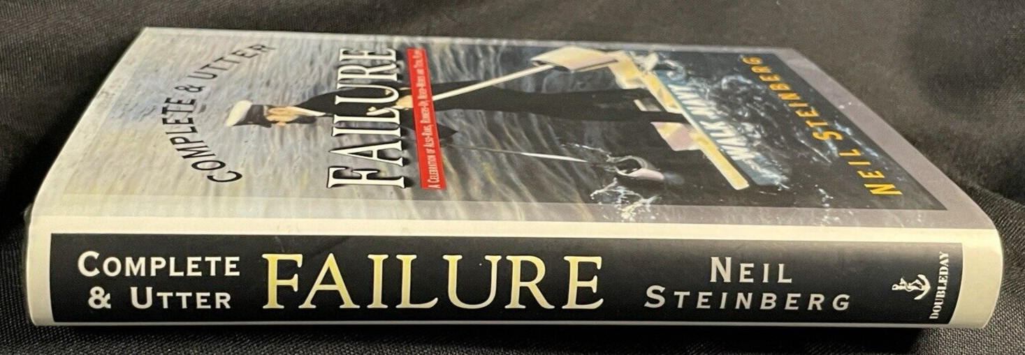 Complete and Utter Failure : A Celebration of Also – Rans, Runners-up, Never…
