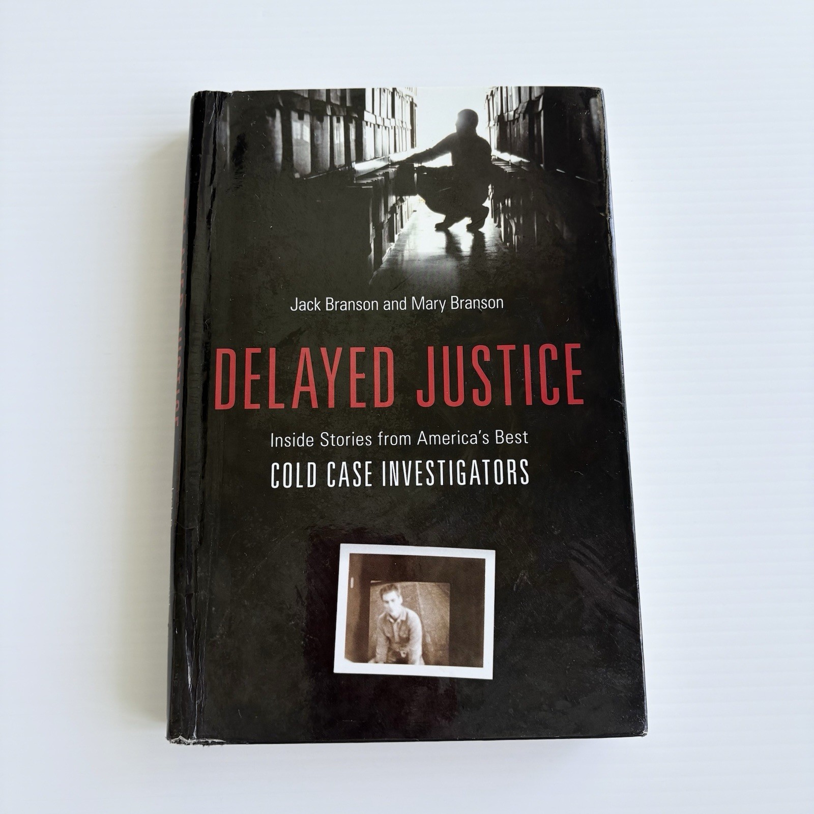 Delayed Justice : Inside Stories from America’s Best Cold Case Investigators