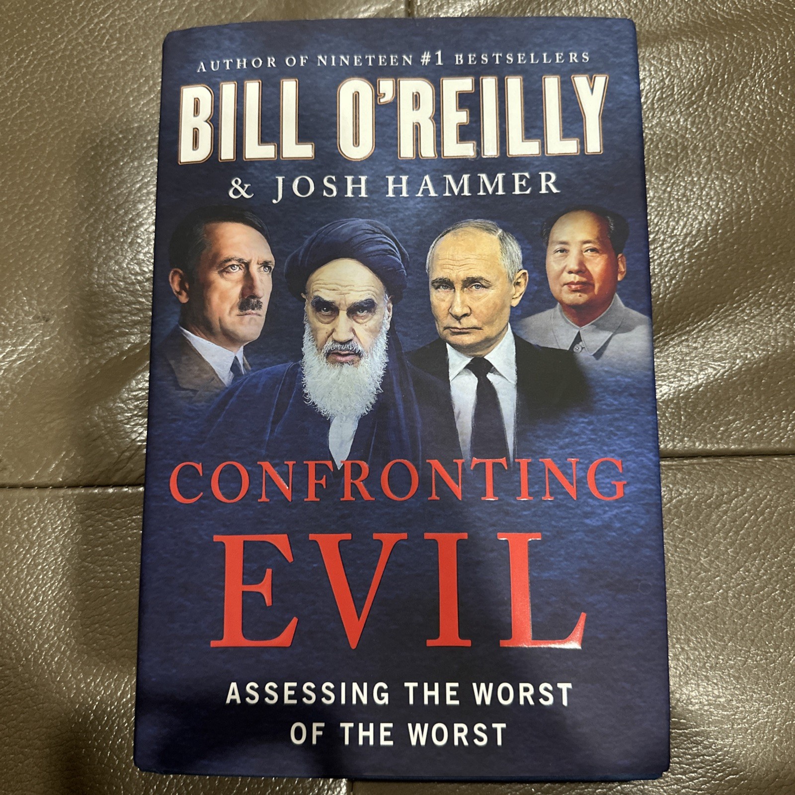 Confronting Evil : Assessing the Worst of the Worst by Bill O’Reilly – Hardcover