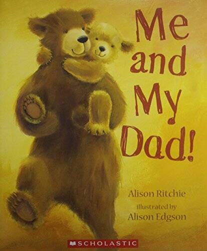 Me and My Dad! – Paperback By Alison Ritchie – GOOD