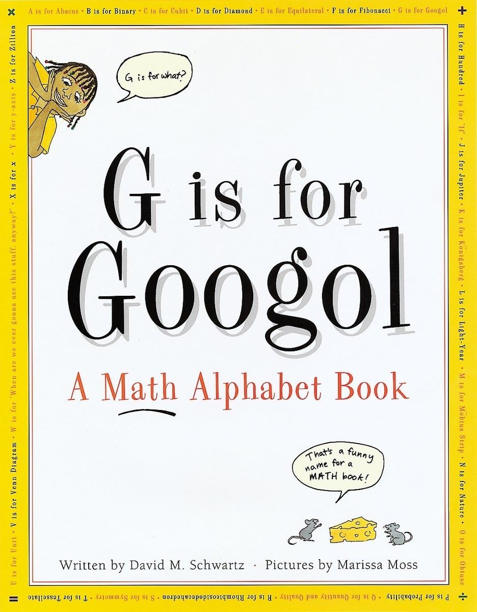 G Is for Googol: A Math Alphabet Book – hardcover David M. Schwartz|Marissa …