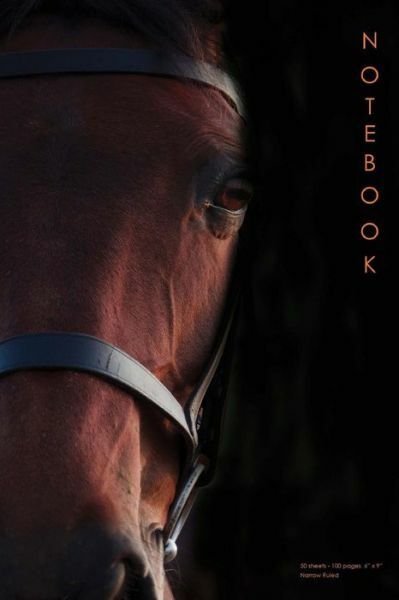 Note Book: Horse Lovers – Narrow Ruled, 100 Pages (50 Sheets), 6 X 9