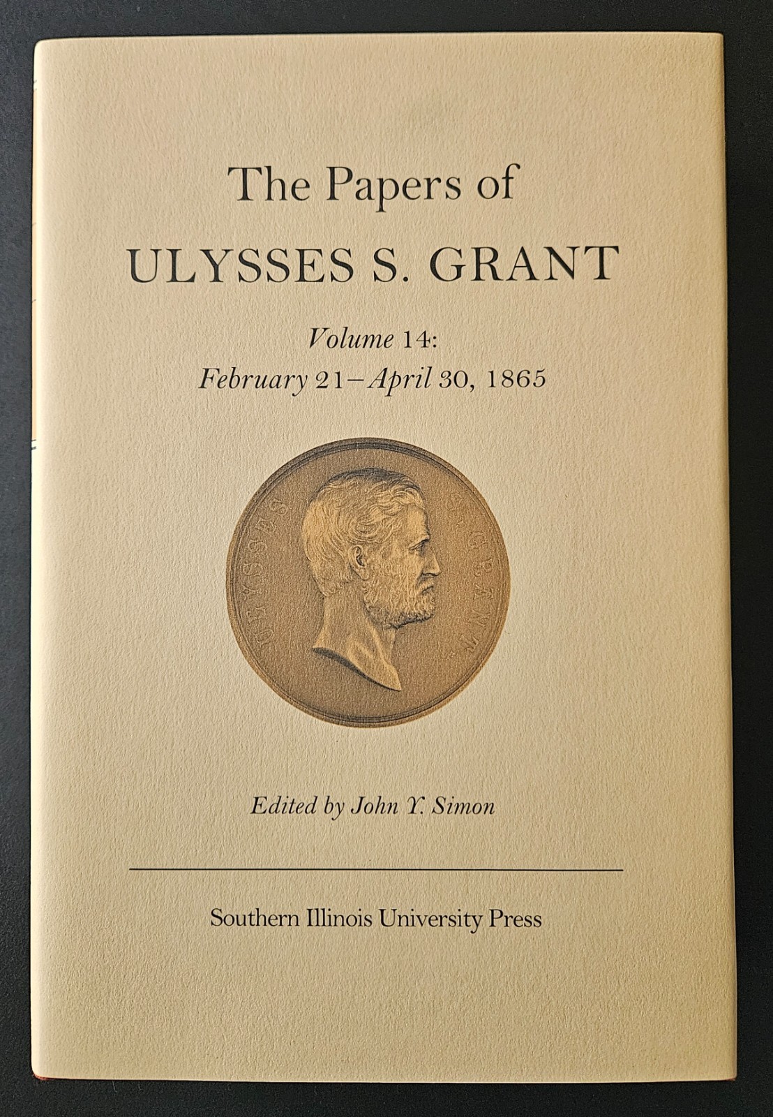 The Papers of Ulysses S. Grant vol. 14 (Feb 21 – Apr 30, 1865) – 1985, HC
