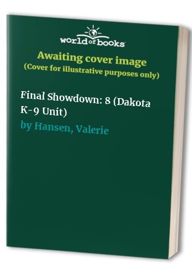Final Showdown: 8 (Dakota K-9 – VERY GOOD