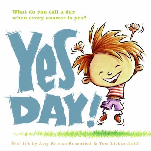 Yes Day!, School And Library by Rosenthal, Amy Krouse; Lichtenheld, Tom (ILT)…
