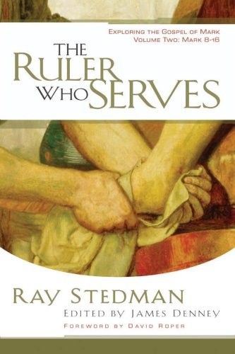 THE RULER WHO SERVES By Ray C. Stedman & James Denney **Mint Condition**