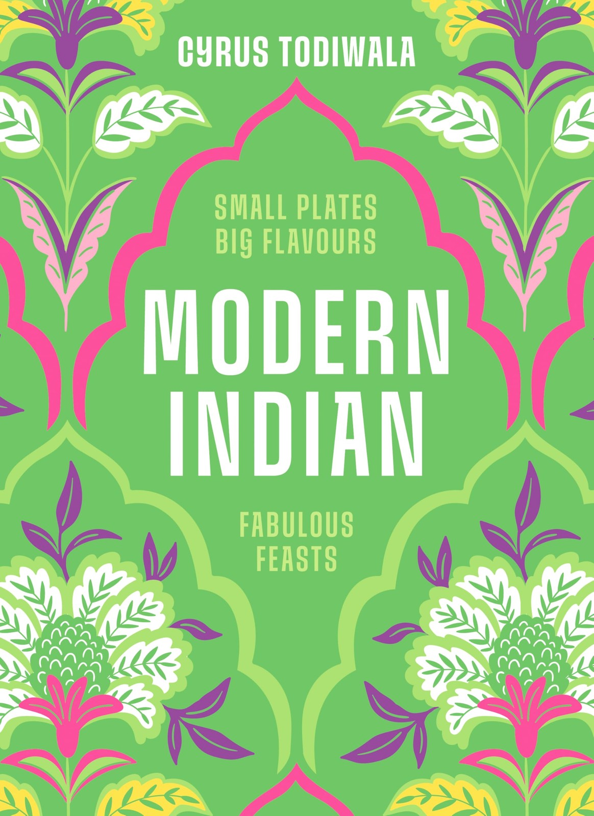 Modern Indian: Small Plates, Big Flavours, Fabu. Todiwala, Todiwala,*#